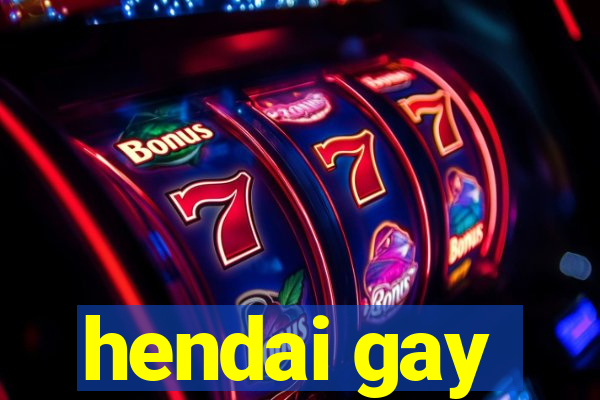 hendai gay